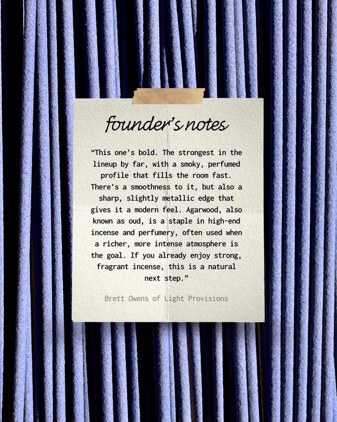 Agarwood incense founder’s notes from Light Provisions, handmade Japanese incense with a smoky, rich scent.